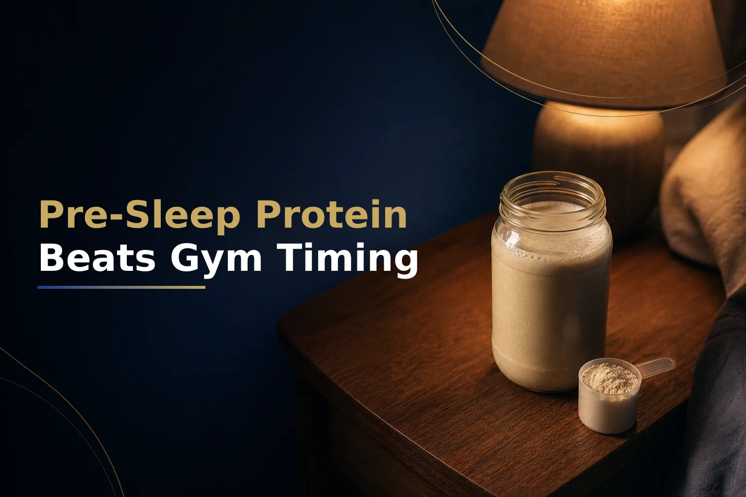 Why Pre-Sleep Protein Beats the Post-Workout Window