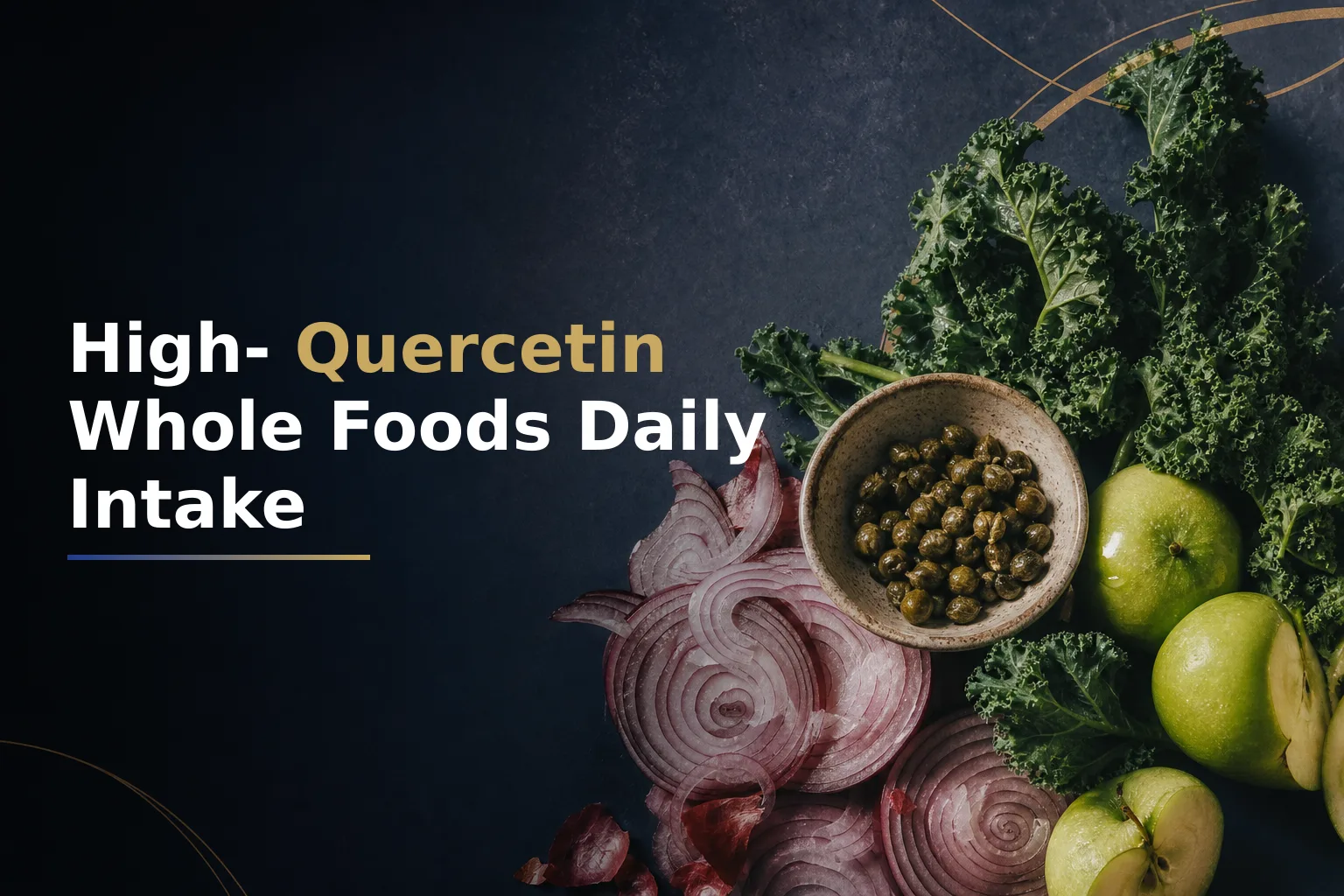 High-Quercetin Whole Foods and the Supplementation Gap