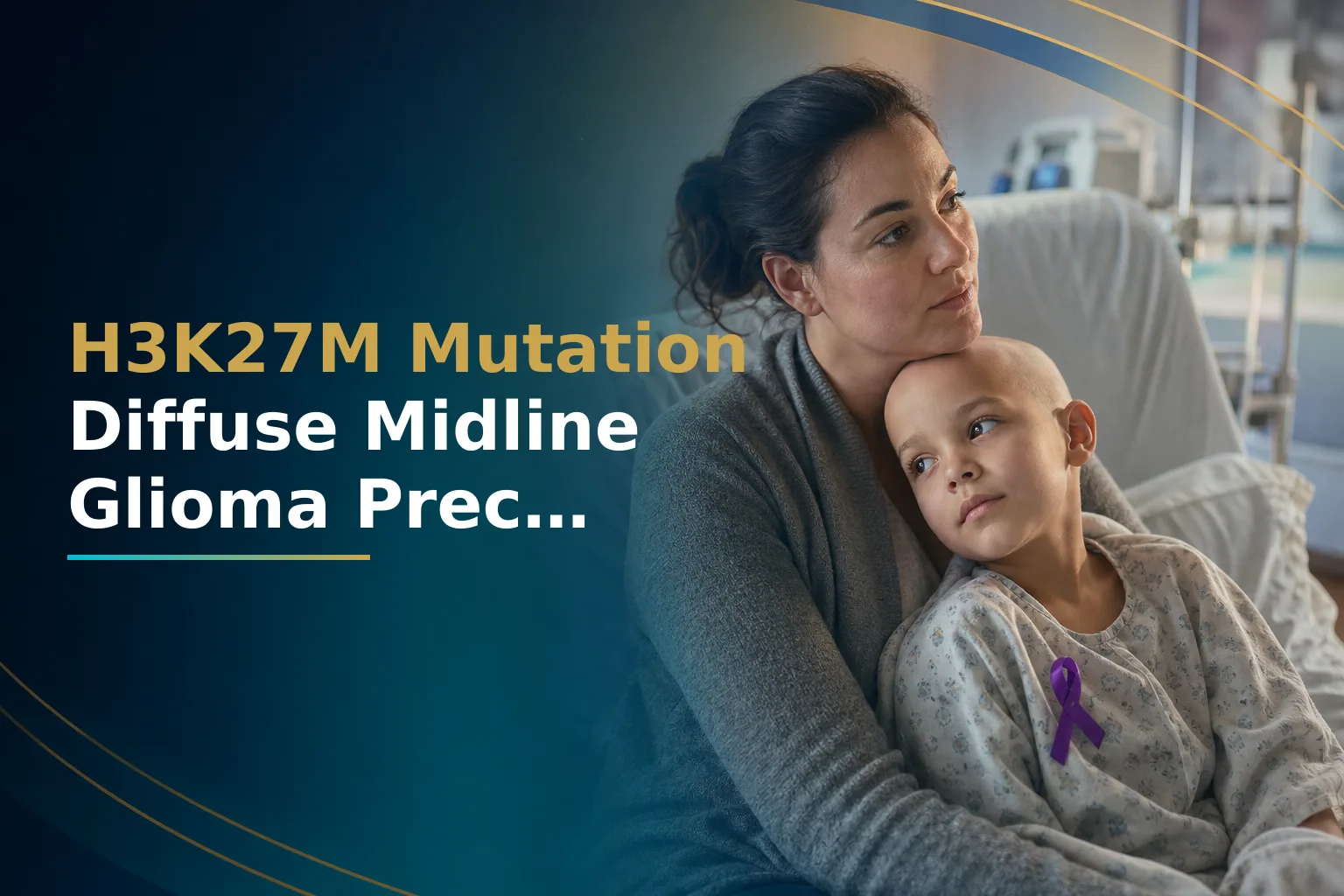 H3K27M Mutation in Diffuse Midline Glioma: What This Genetic Marker Means for Your Child's Diagnosis, Prognosis, and Precision Treatment Options