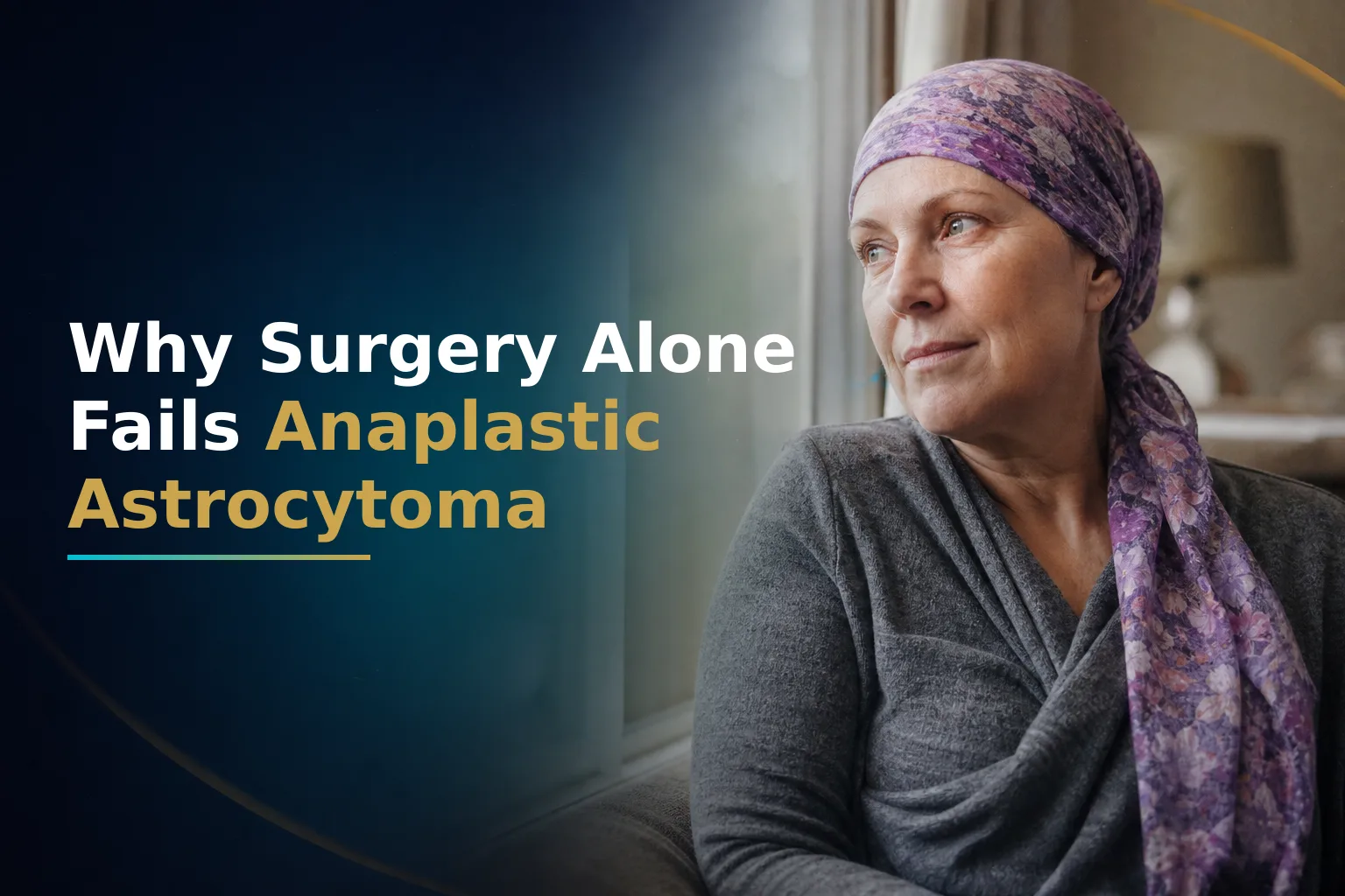 Why Does Surgery Alone Fail for Anaplastic Astrocytoma? Understanding Why You Need Radiation and Chemo After Your Tumor Resection