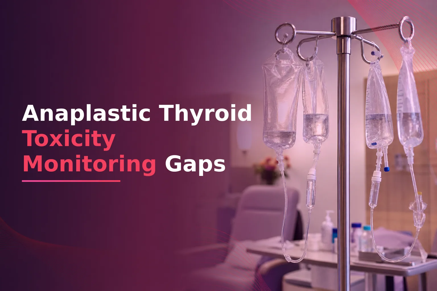 Toxicity Monitoring Gaps in Anaplastic Thyroid Cancer